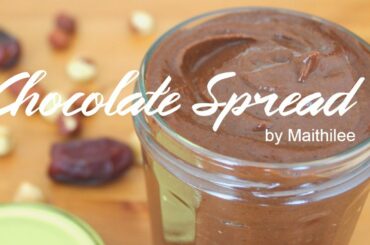 HEALTHY/VEGAN CHOCOLATE SPREAD Recipe by Maithilee