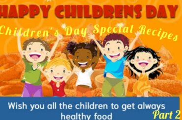 Children's Day Special | Easy Healthy and Tasty Recipes - Part 2