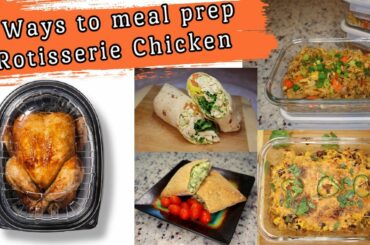 4 Easy Ways to Meal Prep Rotisserie Chicken | Healthy Recipes | Lunch | Dinner | Costco Chicken