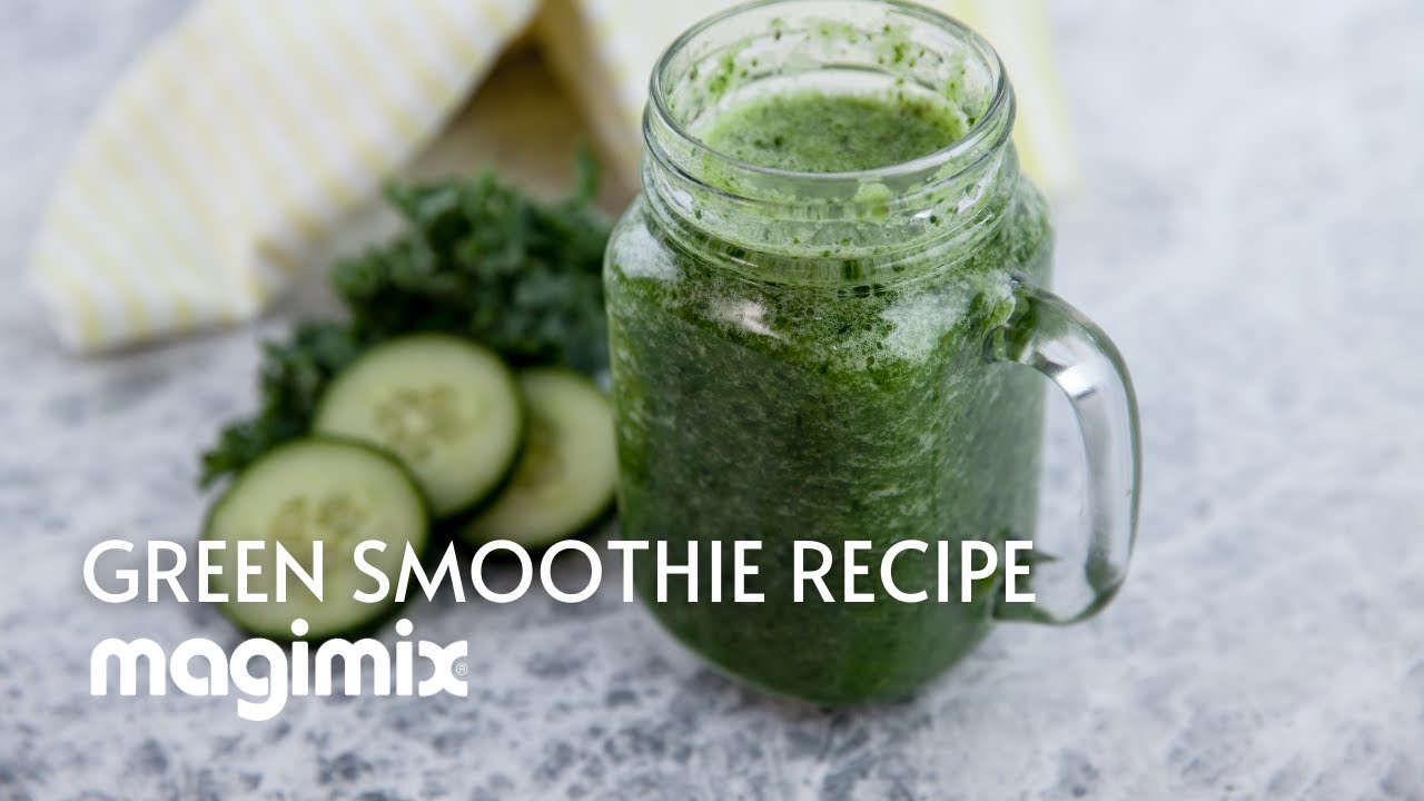 HEALTHY GREEN SMOOTHIE RECIPE | MAGIMIX BLENDER HEALTHY GREEN SMOOTHIE RECIPE | MAGIMIX BLENDER