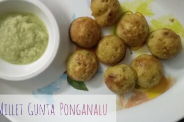 Millet Breakfast Recipes-Gunta Ponganalu|My Healthy Food Choice