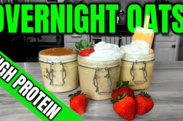 Overnight Oats Meal Prep l 3 Easy & Healthy Recipes High Protein Low Calorie