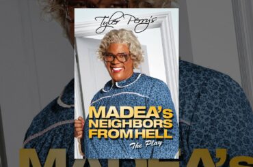 Tyler Perry's Madea's Neighbors from Hell - The Play