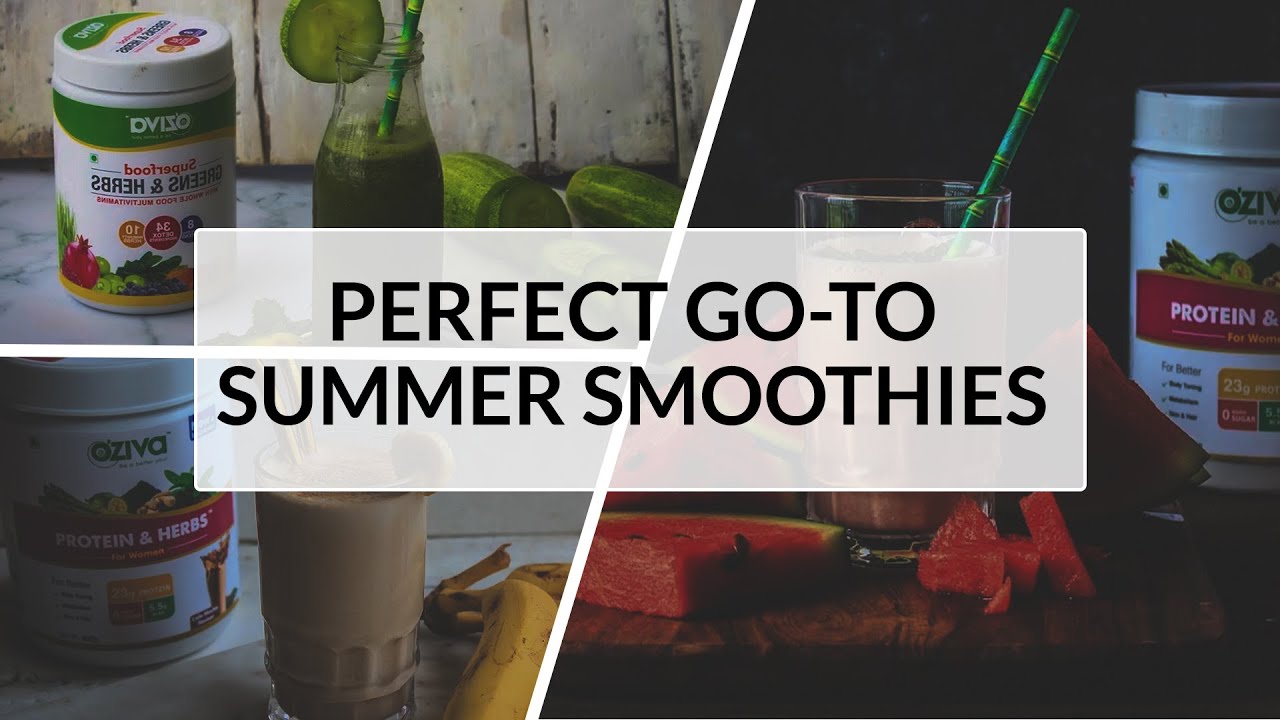 3 Easy Summer Smoothies | Smoothie Recipes | Healthy Smoothies | Healthy Recipes | OZiva 3 Easy Summer Smoothies | Smoothie Recipes | Healthy Smoothies | Healthy Recipes | OZiva