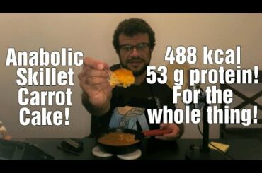 Anabolic Carrot Cake - High Protein LOW FAT Bodybuilding Dessert Recipe