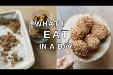 WHAT I EAT IN A DAY l Easy healthy meals, working from home, the best homemade tahini granola +more!