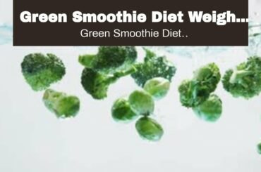 Green Smoothie Diet Weight Loss Recipes -  Economical Weight Lost Diet