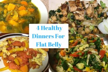 Healthy Dinner Recipes For A Flat Belly | 4 Healthy Meals
