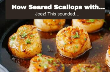 How Seared Scallops with Garlic and Butter - Healthy Recipes Blog