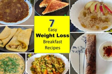 7 Breakfast Recipes For Weight Loss | Healthy Breakfast Recipes | Breakfast Recipes HealthyTummy