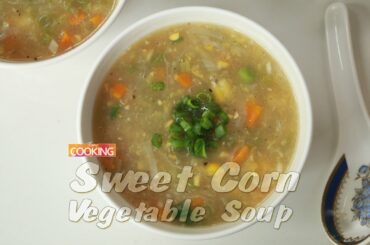 Sweet Corn Vegetable Soup  |  Soup Recipes | Healthy Recipes