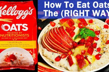 How to Eat Oats the (RIGHT WAY) (PART - 5) Easy Kellogg's Oats Recipe for Healthy Start of the day