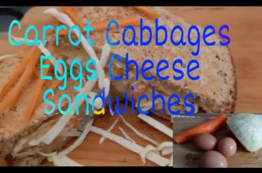 Healthy Sandwich/Carrots Cabbages  Cheese Eggs Sandwich