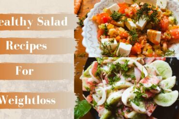2 SALAD RECIPES FOR WEIGHT LOSS in under 10 MINUTES | QUICK , SIMPLE & EASY with Healthy Dressings