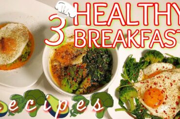 3 QUICK, EASY, & HEALTHY BREAKFAST RECIPES