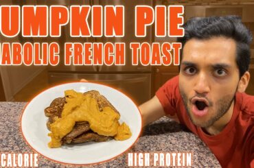 ANABOLIC Pumpkin Pie French Toast || Low Calorie High Protein Dieting Recipe