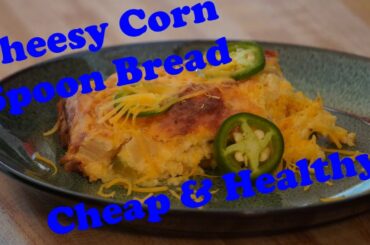 BEAUTIFUL Cheesy Corn Spoon Bread is Cheap, Healthy, and Easy -- KeystoneCooking