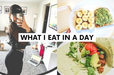 WHAT I EAT IN A DAY | quick & healthy meals!