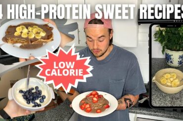 4 HIGH PROTEIN, LOW CALORIE SWEET RECIPES | Macro-friendly meals/snacks | HEALTHY DESSERTS