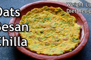 Oats Besan Chilla - Weight Loss Breakfast/Lunch - Healthy Diet Recipes -Oats Recipes For Weight Loss