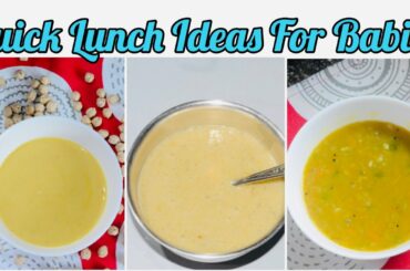 Lunch Recipe for 1 to 2 Year Babies | 3 Quick and Healthy Lunch Recipes for Babies