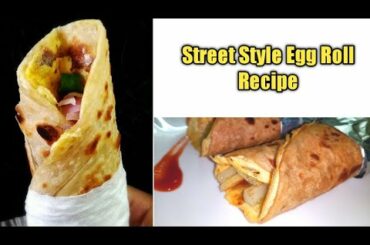 Egg roll recipe / Street Style Egg Roll Recipe / Healthy Kolkata style Egg Roll Recipe / Easy snacks