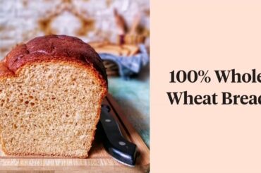 100% Whole Wheat Bread Recipe | Eggless, Vegan-Friendly, Easy to Make