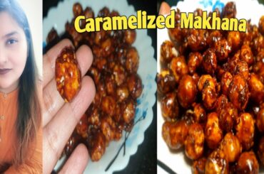 Caramelized Makhana Recipe | Caramelize Makahna | Jaggery and Makahna Recipe | Healthy Snack Recipe