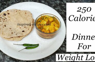 Weight Loss Recipe for Indian Dinner or Lunch | 250 Calorie Meal | How to count calories