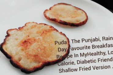 Puda - Punjab's Favorite Rainy Day Breakfast In A Healthy, Low Calorie, Diabetic Friendly Recipe.