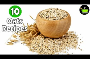 Oats Recipes | 10 Easy Indian Oats Recipes | Oatmeal | Weight Loss Recipes | Weight Loss Recipes