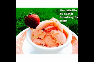 How To: Homemade Low Calorie Heart-Healthy Strawberry Ice-cream Recipe