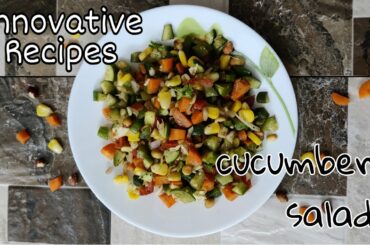 cucumber salad recipe | healthy salad recipe | salad recipe | innovative recipes