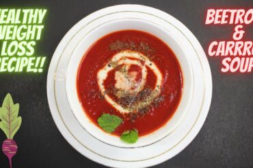 Beetroot And Carrot Soup / Healthy Weight loss Recipe / Mom's Recipe