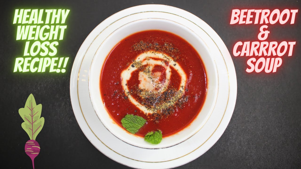 Beetroot And Carrot Soup / Healthy Weight loss Recipe / Mom's Recipe Beetroot And Carrot Soup / Healthy Weight loss Recipe / Mom's Recipe