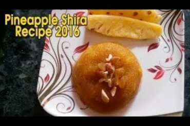 Pineapple Shira Recipe 2020 | Pineapple Halwa | Low Calorie Healthy Recipe | Indian Sweet Recipe