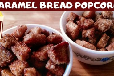 Caramel Bread Popcorn | Easy Caramel Bread Popcorn  | How to make Caramel Bread Popcorn | Easy Snack