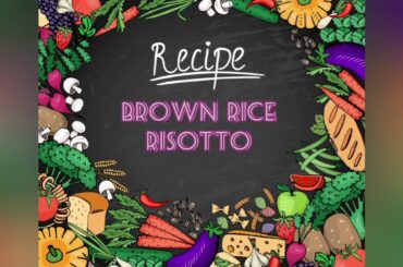 Healthy Food Recipe - Brown Rice Risotto
