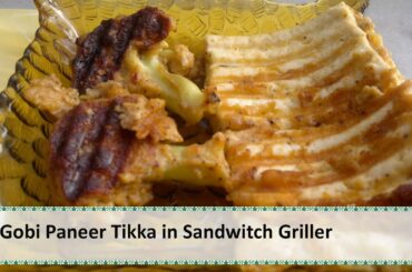 Gobi Paneer Tikka Recipe in Sandwich Griller by Healthy Kadai