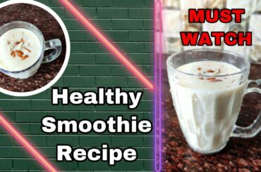 Healthy Smoothie Recipe For Weight Loss | Healthy Recipe Ideas | Quick & Easy Recipe