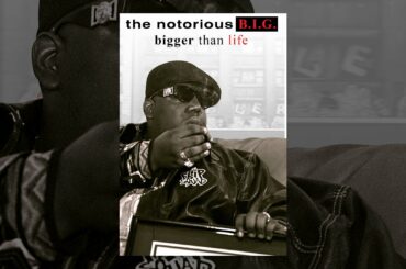 Notorious B.I.G.: Bigger Than Life