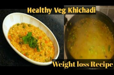 #healthyvegkhichadi #weightlossrecipe Veg Khichadi Recipe/ Healthy weightloss lunch & Dinner recipe