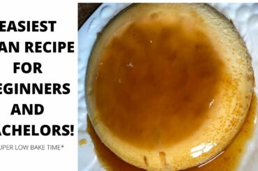 Easiest Flan Recipe for Beginners and Bachelors | Easy and Healthy Recipes *SUPER LOW BAKE TIME*
