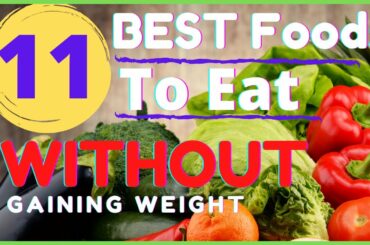 How to Lose Weight with 11 Best Low Calorie Foods to Eat Without Gaining Weight
