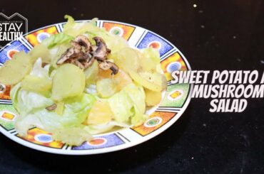 HEALTHY RECIPE SERIES -1 | SWEET POTATO AND MUSHROOM SALAD |SUPER IMMUNITY SALAD
