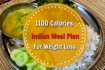 1100 Calories Full Day Healthy Indian Meal Plan + Weight Loss Tips