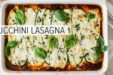 ZUCCHINI LASAGNA | the best zucchini lasagna recipe