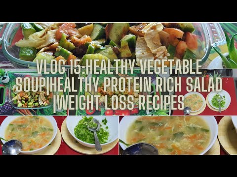 Vlog 15:Healthy vegetable soup|Healthy protein rich salad |Weight loss recipes Vlog 15:Healthy vegetable soup|Healthy protein rich salad |Weight loss recipes