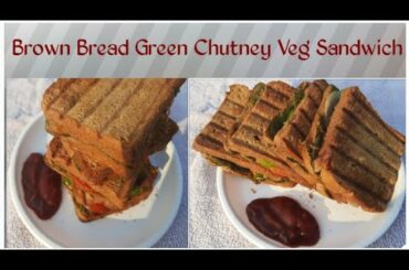 Veg Sandwich with Green Chutney & Brown Bread || Quick & Healthy Recipe|| Simple Miracles by Radha||