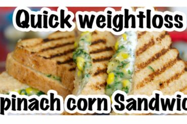 Spinach Corn Sandwich for Quick WeightLoss | Cheesy Corn Toast | Kids Special | Healthy Recipe